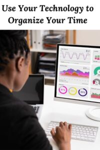 African American woman at a computer and the words "Use Your Technology to Organize Your Time"